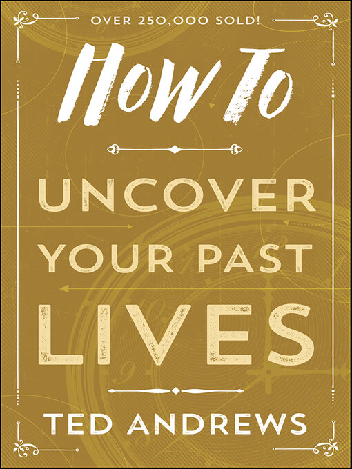 Title details for How to Uncover Your Past Lives by Ted Andrews - Available